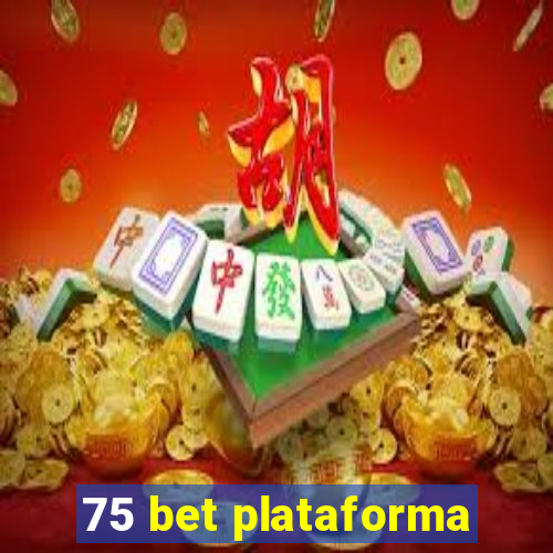 75 bet plataforma